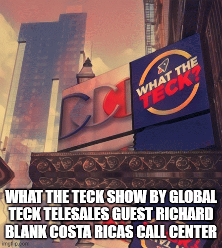 What-The-Teck-Show-by-Global-Teck-telesales-guest-Richard-Blank-Costa-Ricas-Call-Center.gif