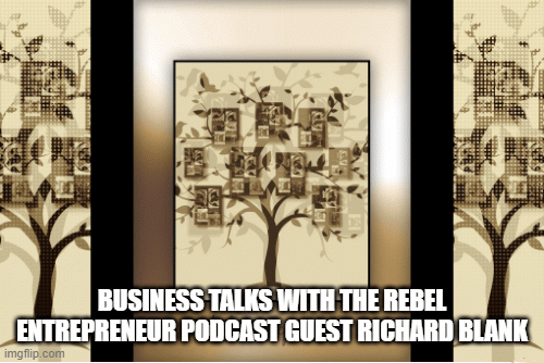 Business talks with the rebel entrepreneur podcast B2B professional guest Richard Blank